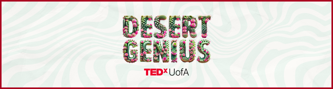 Desert Genius: TEDx UofA