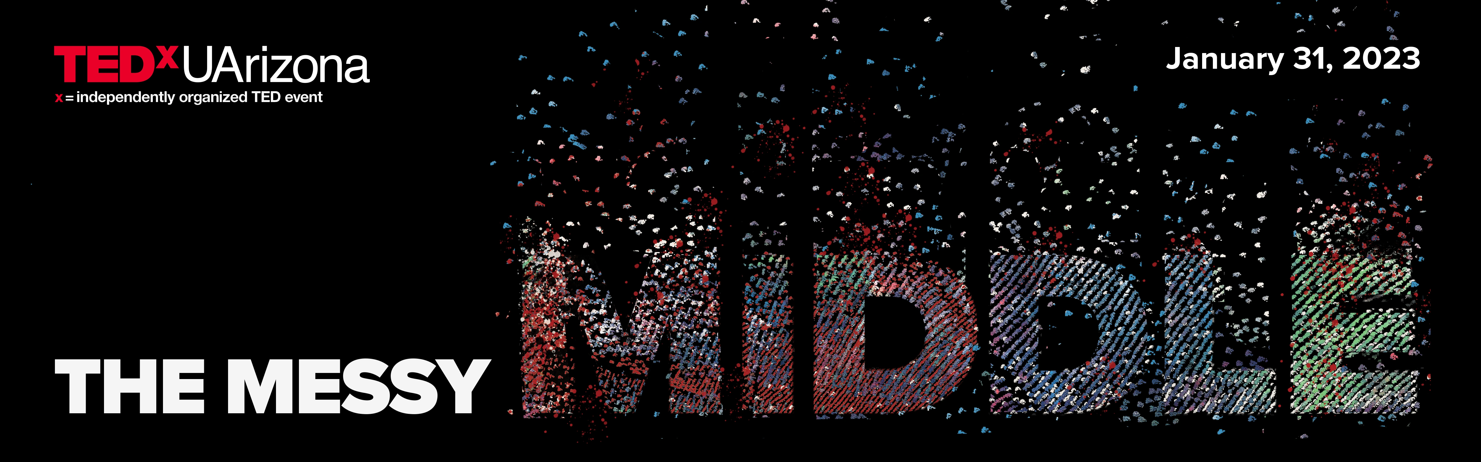 TEDxUArizona: The Messy Middle